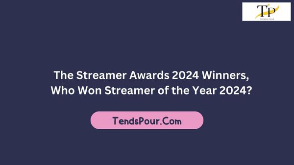 The Streamer Awards 2024 Winners, Who Won Streamer of the Year 2024?