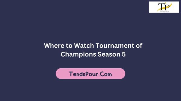 Where to Watch Tournament of Champions Season 5