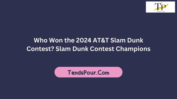 Who Won the 2024 AT&T Slam Dunk Contest? Slam Dunk Contest Champions