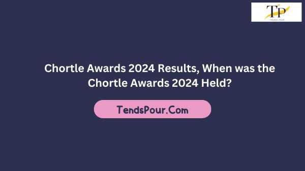 Chortle Awards 2024 Results, When was the Chortle Awards 2024 Held?