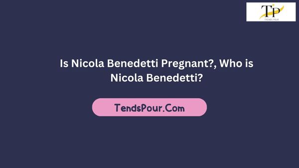 Is Nicola Benedetti Pregnant?, Who is Nicola Benedetti?