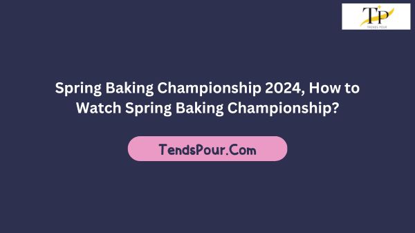 Spring Baking Championship 2024, How to Watch Spring Baking Championship?