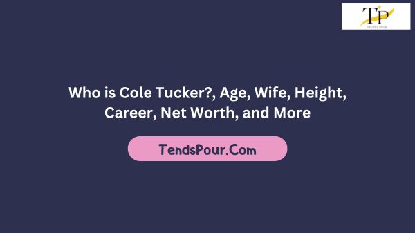 Who is Cole Tucker?, Age, Wife, Height, Career, Net Worth, and More