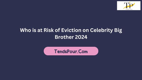 Who is at Risk of Eviction on Celebrity Big Brother 2024